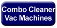 Combination Cleaners/Vac Machines